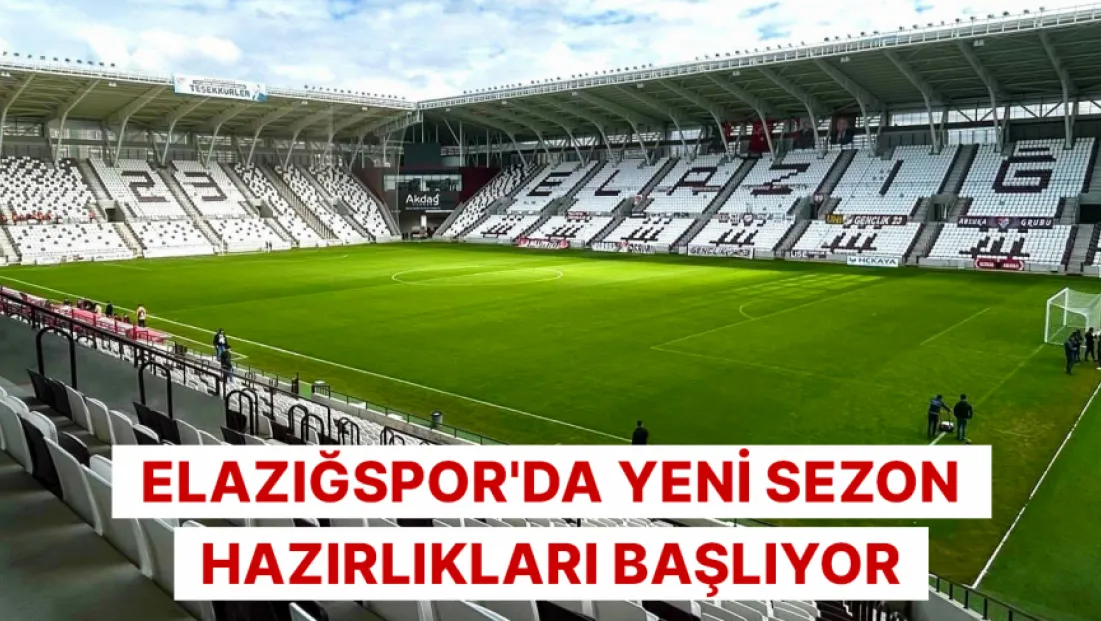 Elazığspor'da yeni sezon hazırlıkları başlıyor