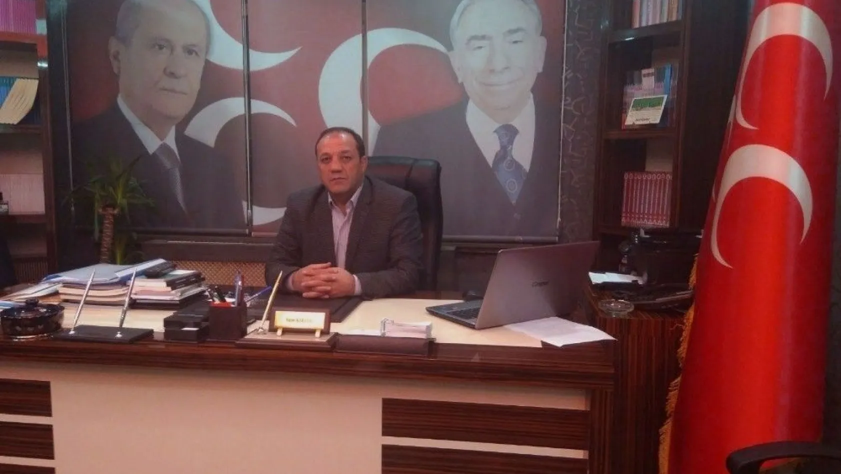 MHP Erzurum İl Başkanı Naim Karataş:
