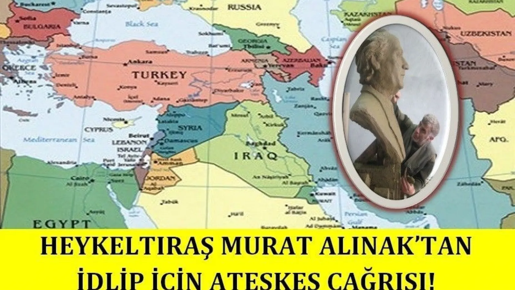 Heykeltıraş Murat Alınak'tan İdlip için ateşkes çağrısı!
