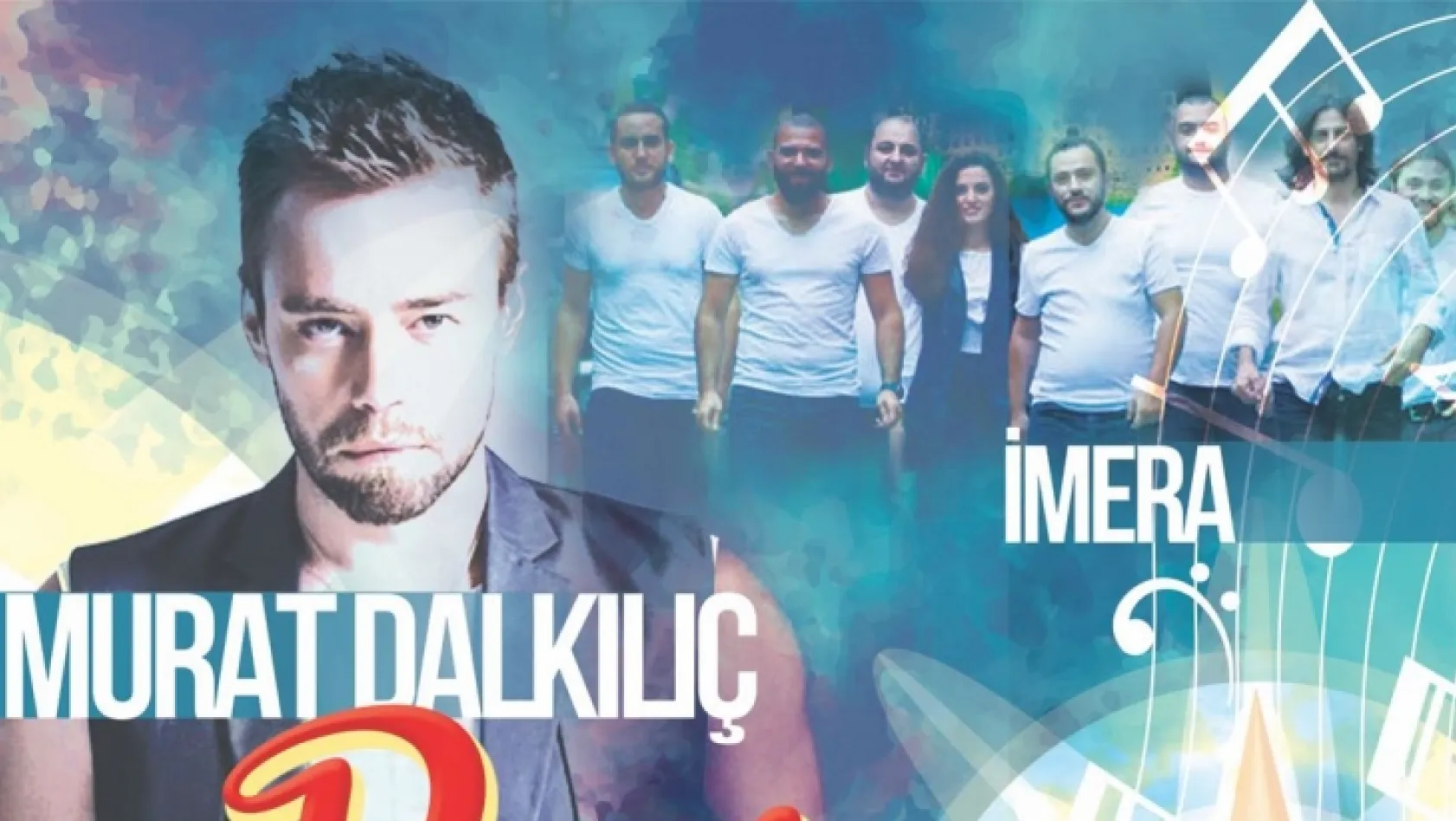 Murat Dalkılıç ve İmera konseri pazar günü