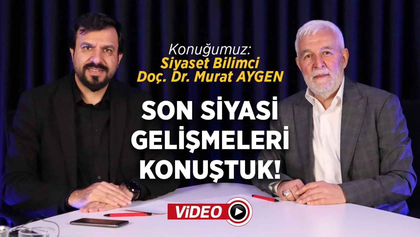 Siyaset Bilimci - Doç. Dr. Murat Aygen ile son siyasi gelişmeleri konuştuk!