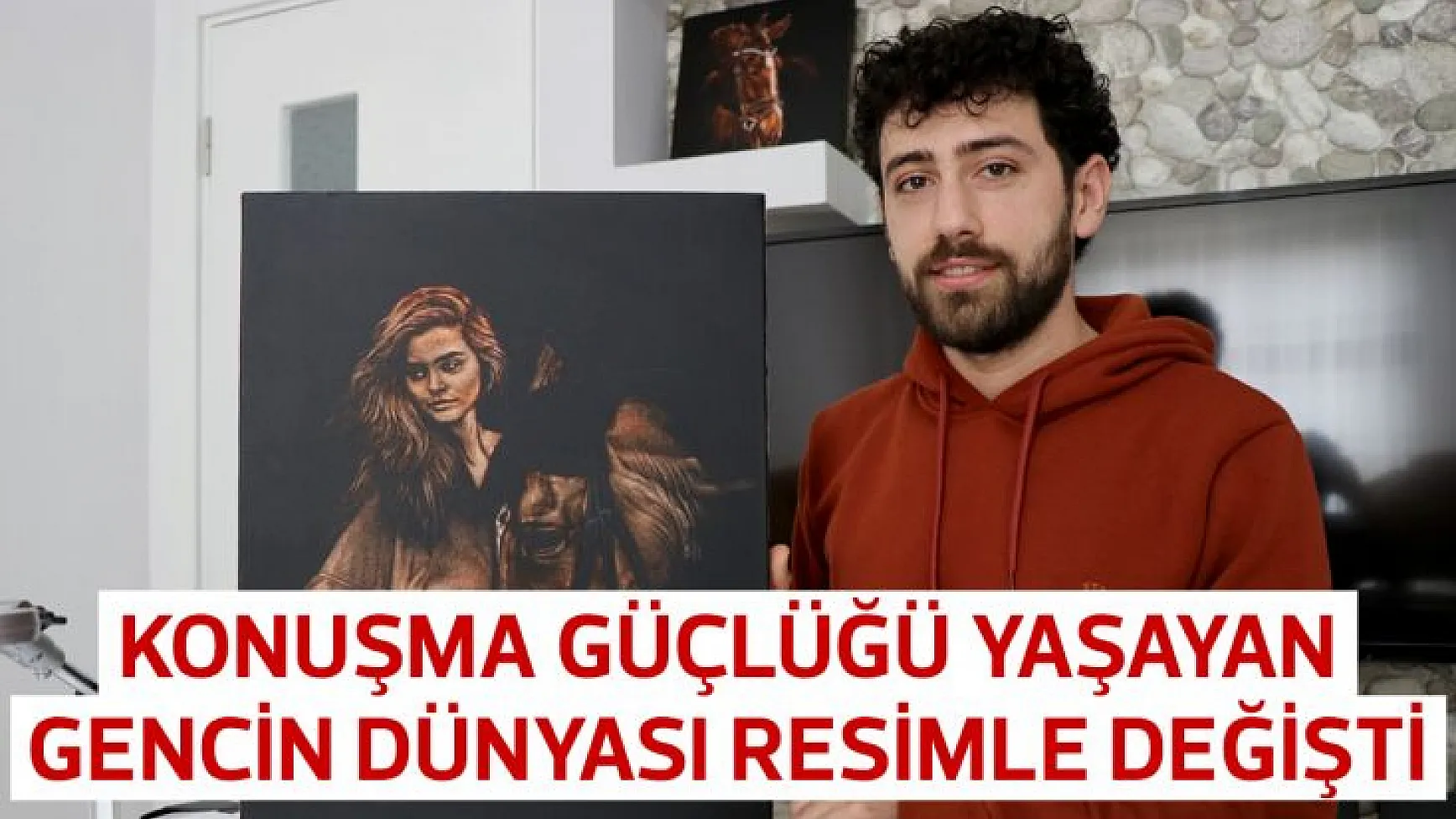 Konuşma güçlüğü yaşayan gencin dünyası resimle değişti