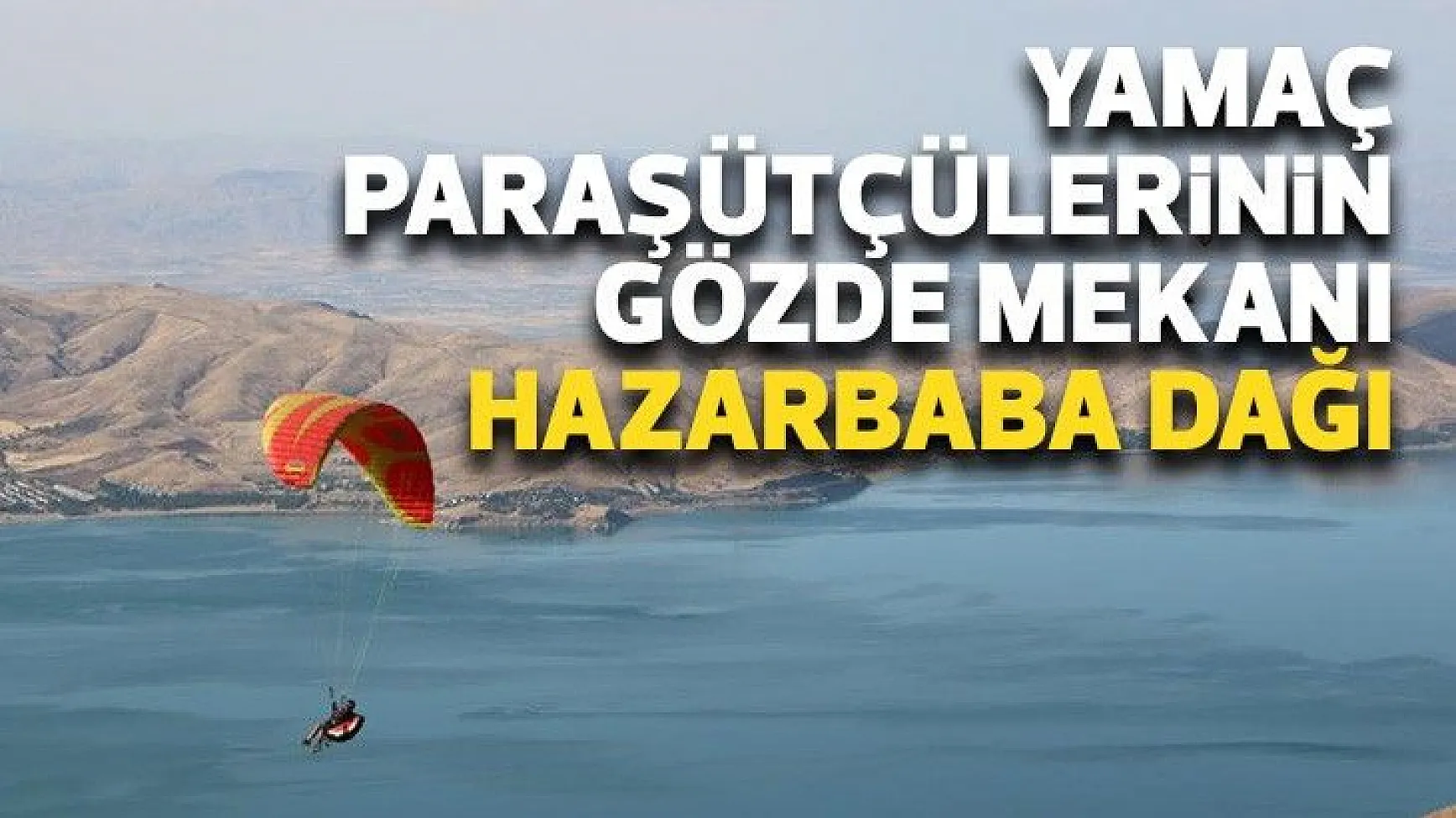 Yamaç paraşütçülerinin gözde mekanı Hazarbaba Dağı