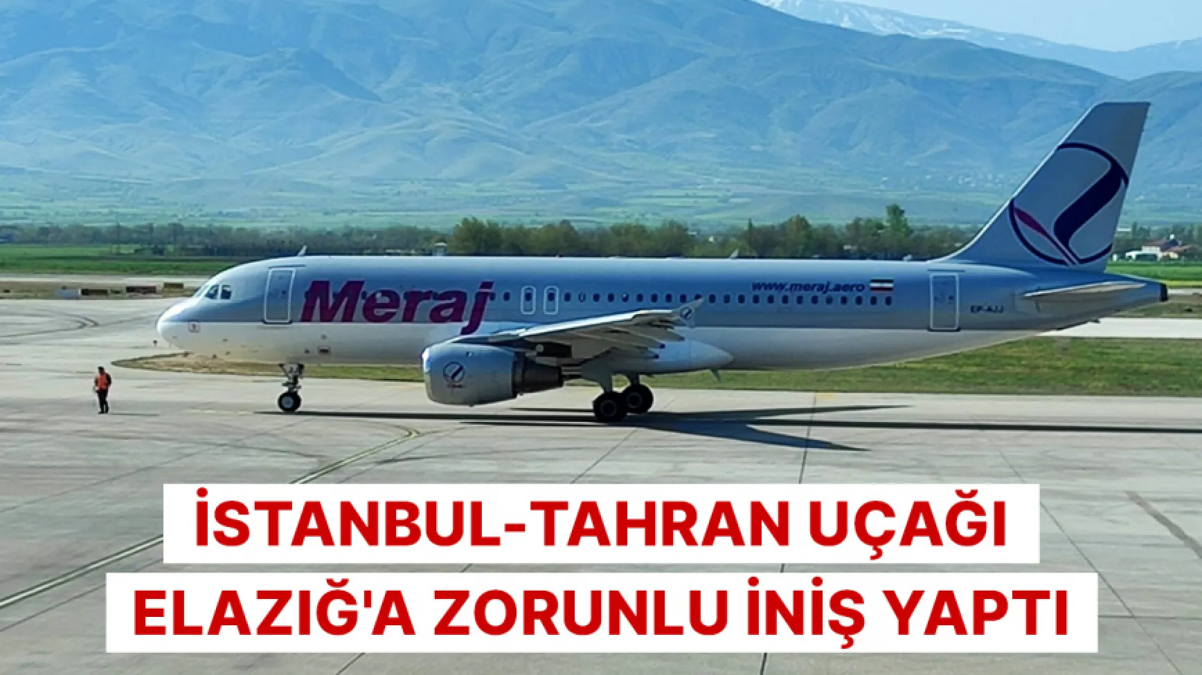 İstanbul-Tahran uçağı Elazığ'a zorunlu iniş yaptı