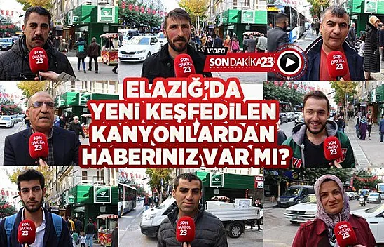 Elazığ'da yeni keşfedilen kanyonlardan haberiniz var mı?