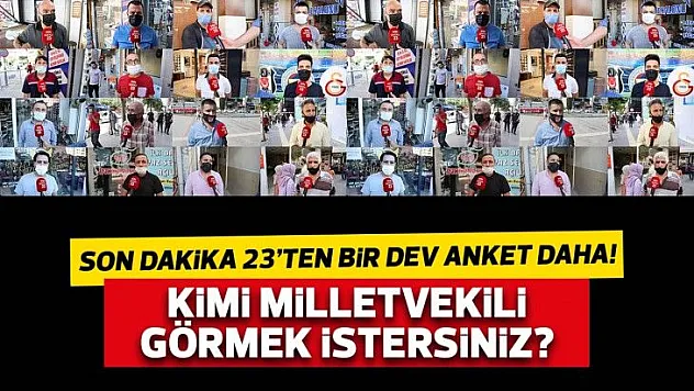 Kimi milletvekili görmek istersiniz?