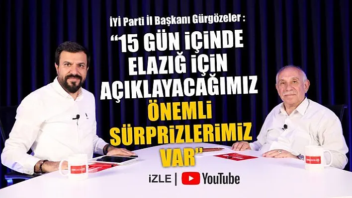 '15 gün içinde Elazığ için açıklayacağımız önemli sürprizlerimiz var'