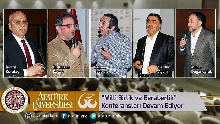 Atatürk Üniversitesi Milli Birlik ve Beraberlik Konferansları Devam Ediyor
