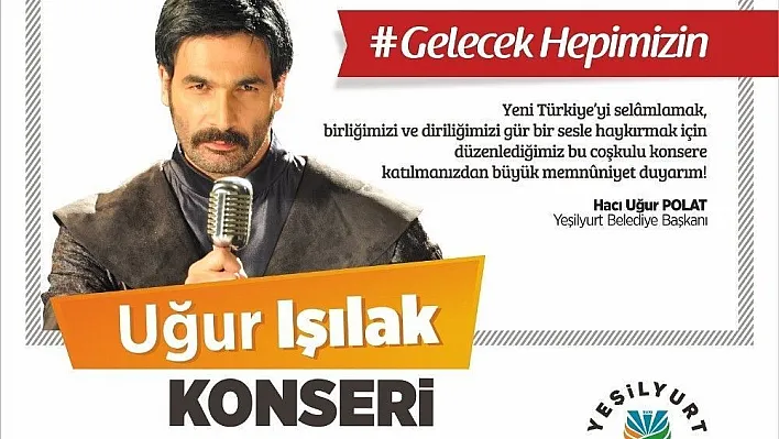 Uğur Işılak Malatyalılarla buluşuyor
