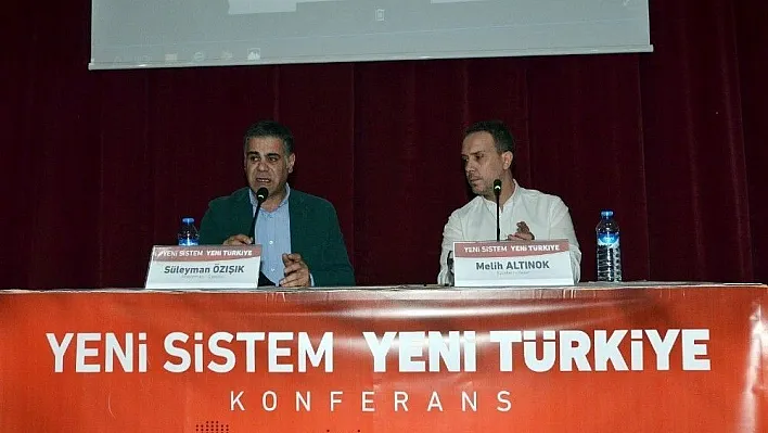 Malatya'da 'Yeni Sistem Yeni Türkiye' konferansı
