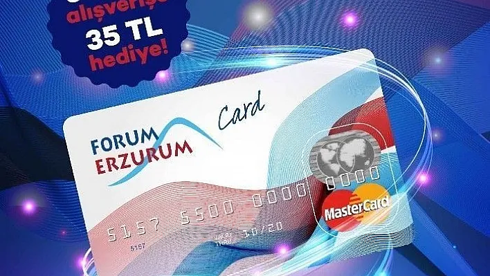 Forum Erzurum, 35 TL yüklü Forum Erzurum Kart hediye ediyor

