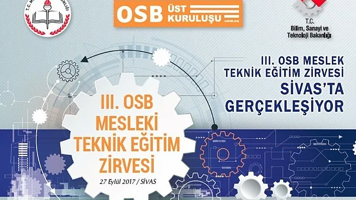 III. OSB Mesleki Teknik Zirvesi Sivas'ta gerçekleştirilecek
