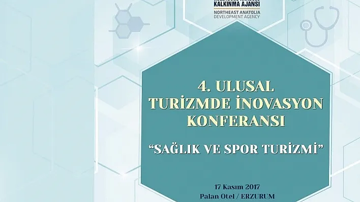 4. Ulusal Turizmde İnovasyon Sağlık ve Spor Turizmi Konferansı Erzurum'da yapılacak
