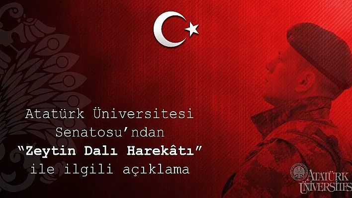 Atatürk Üniversitesi Senatosu'ndan 'Zeytin Dalı Harekâtı' açıklaması
