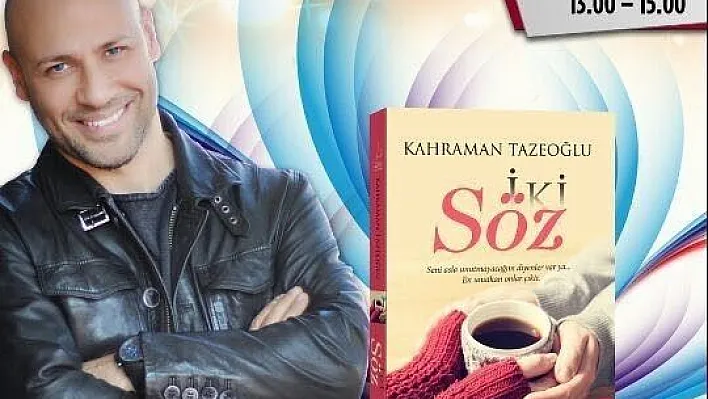 Kahraman Tazeoğlu, Kahramanmaraşlı sevenleriyle buluşacak
