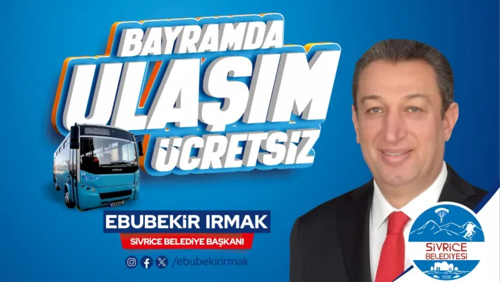 Bayramda, Sivrice'de ulaşım ücretsiz