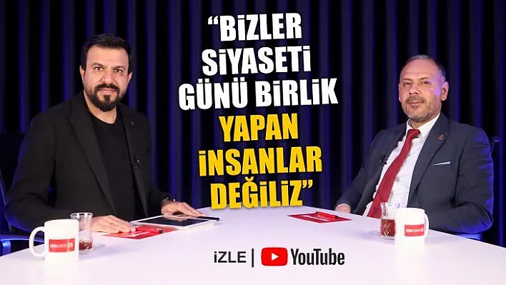 'Bizler siyaseti günü birlik yapan insanlar değiliz'