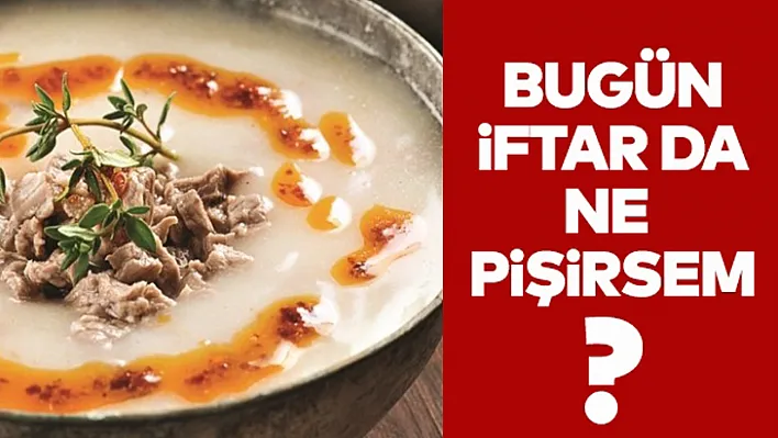 Bugün iftarda ne pişirsem?