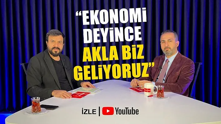 'Ekonomi deyince akla biz geliyoruz'