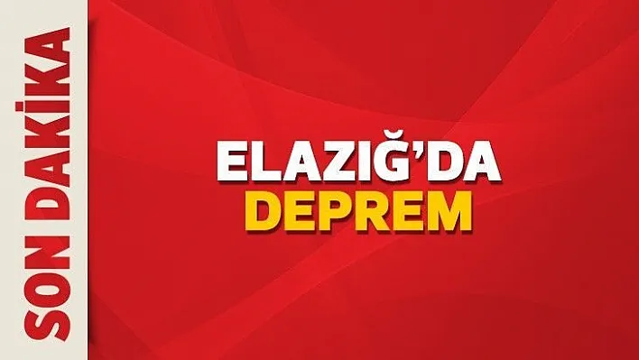 Elazığ'da deprem