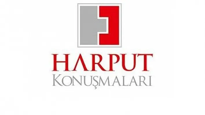 Harput Konuşmaları Devam Ediyor