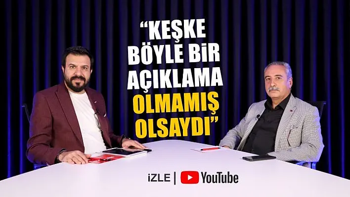 'Keşke böyle bir açıklama olmamış olsaydı'