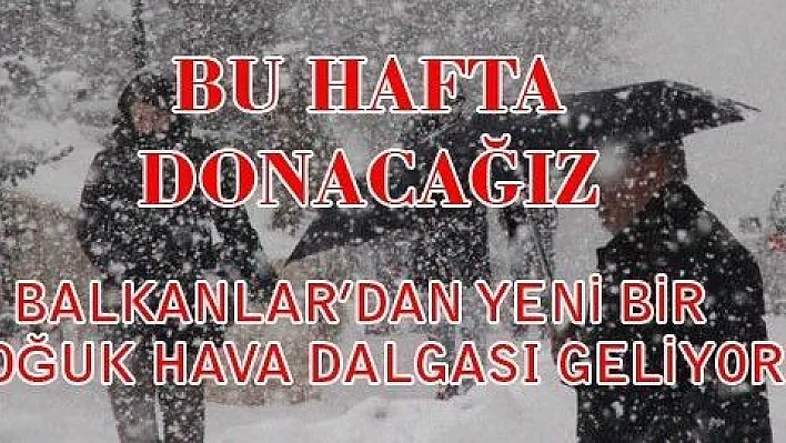 Yeni Bir Soğuk Hava Dalgası Geliyor !