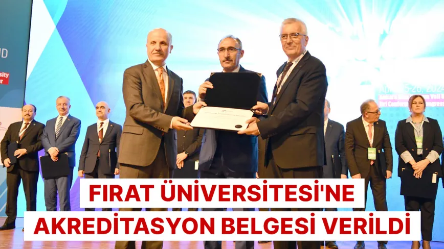 Fırat Üniversitesi'ne Akreditasyon Belgesi verildi